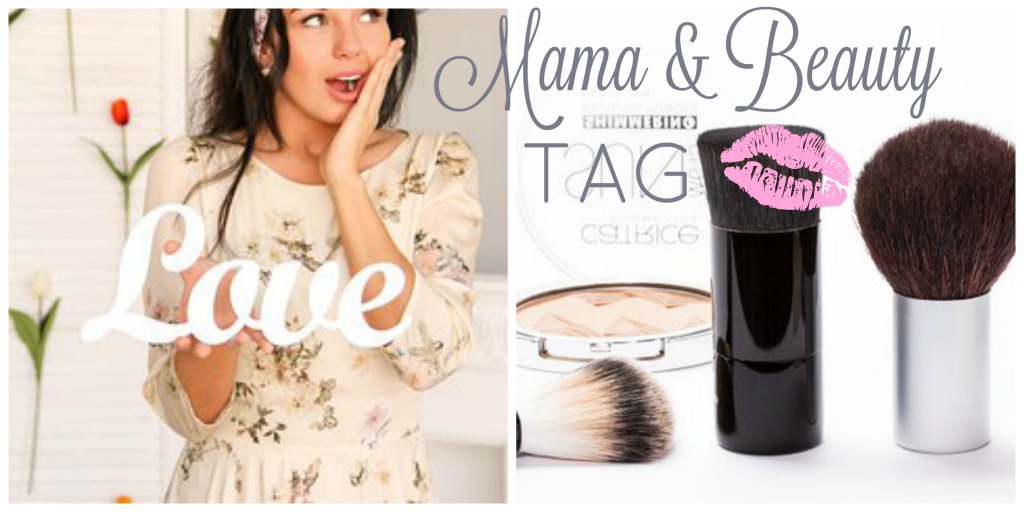 Mama & Beauty TAG