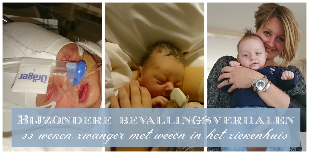Bijzonder bevallingsverhalen 33 weken zwanger met weeën in het ziekenhuis