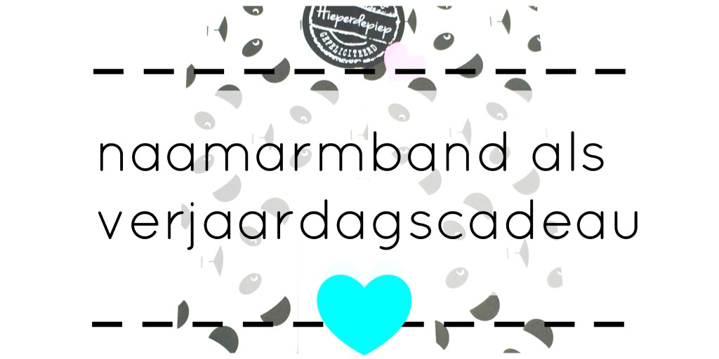 Naamarmband als verjaardagscadeau 