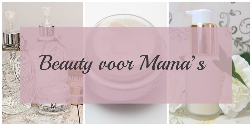 Beauty voor Mama’s