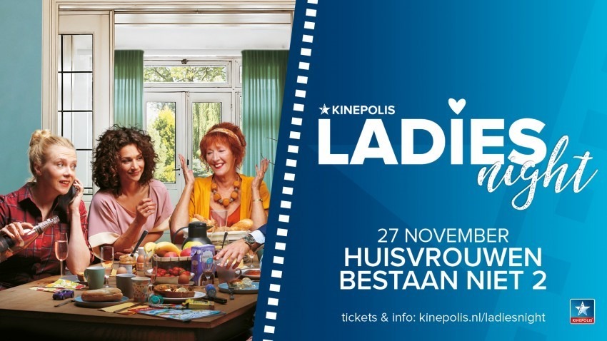  huisvrouwen bestaan niet II Ladies night kinepolis 