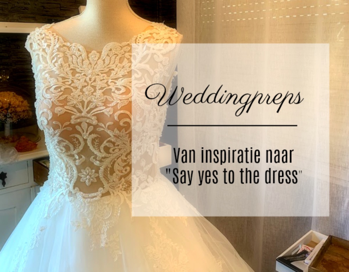 Van inspiratie naar "Say yes to the dress"
