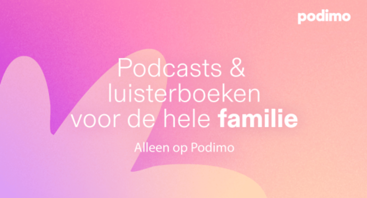 podcasts en luisterboeken voor de hele familie alleen op podimo