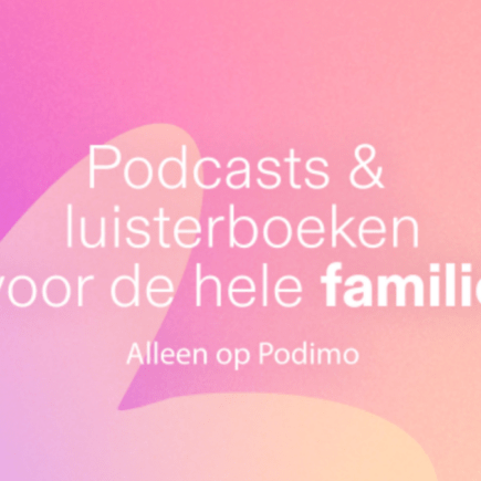 podcasts en luisterboeken voor de hele familie alleen op podimo