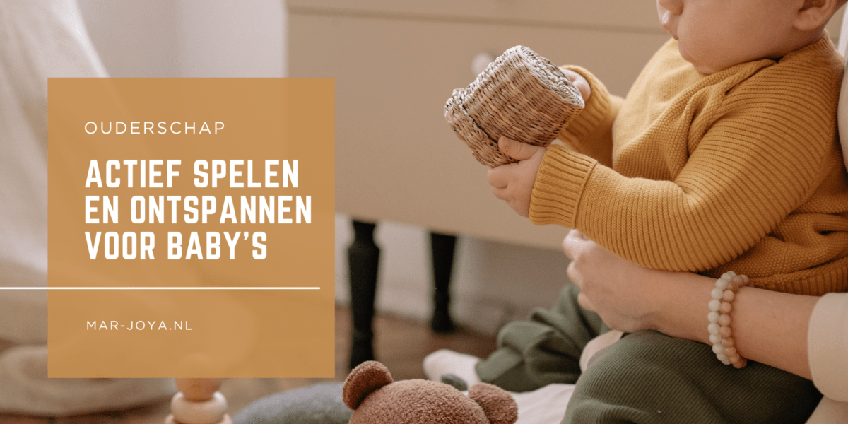 Actief spelen en ontspannen voor baby’s