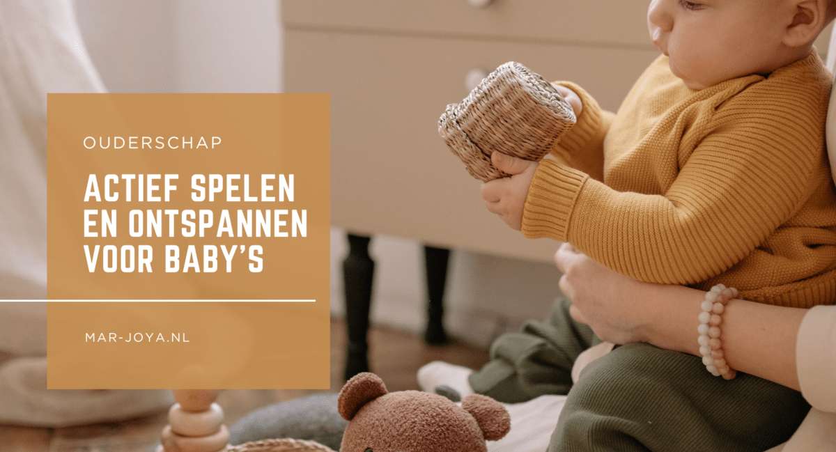 Actief spelen en ontspannen voor baby’s